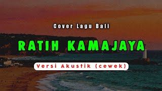 Dek Ulik  Ratih Kamajaya  Versi Akustik cewek  Cover Lagu Bali