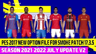 PES 2017 New Option File For Smoke Patch 17.3.5 Season 2021-2022 July Update V2