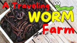 Adventures Of A Traveling Worm Farm