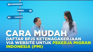 Cara Mudah Daftar Perlindungan Jaminan Sosial Untuk Pekerja Migran Indonesia Via Website