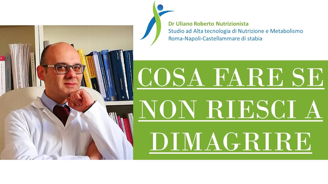 cosa fare se non riesco a dimagrire - YouTube