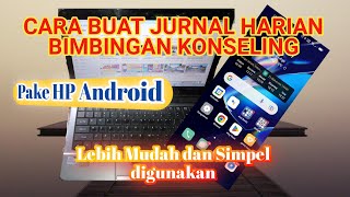 Cara Buat Jurnal Harian Bimbingan Konseling Pake HP Android Cara Buat Jurnal Harian Bimbingan Konseling Pake HP Android
