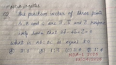 The position vectors of three points A,B and C are a, b and c..| nda maths solutions | nda 2025 math