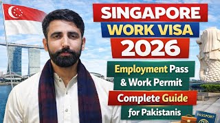Singapore Work Visa 2025 | Employment Pass & Work Permit Complete Guide for Pakistanis