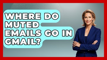Where Do Muted Emails Go In Gmail? - TheEmailToolbox.com