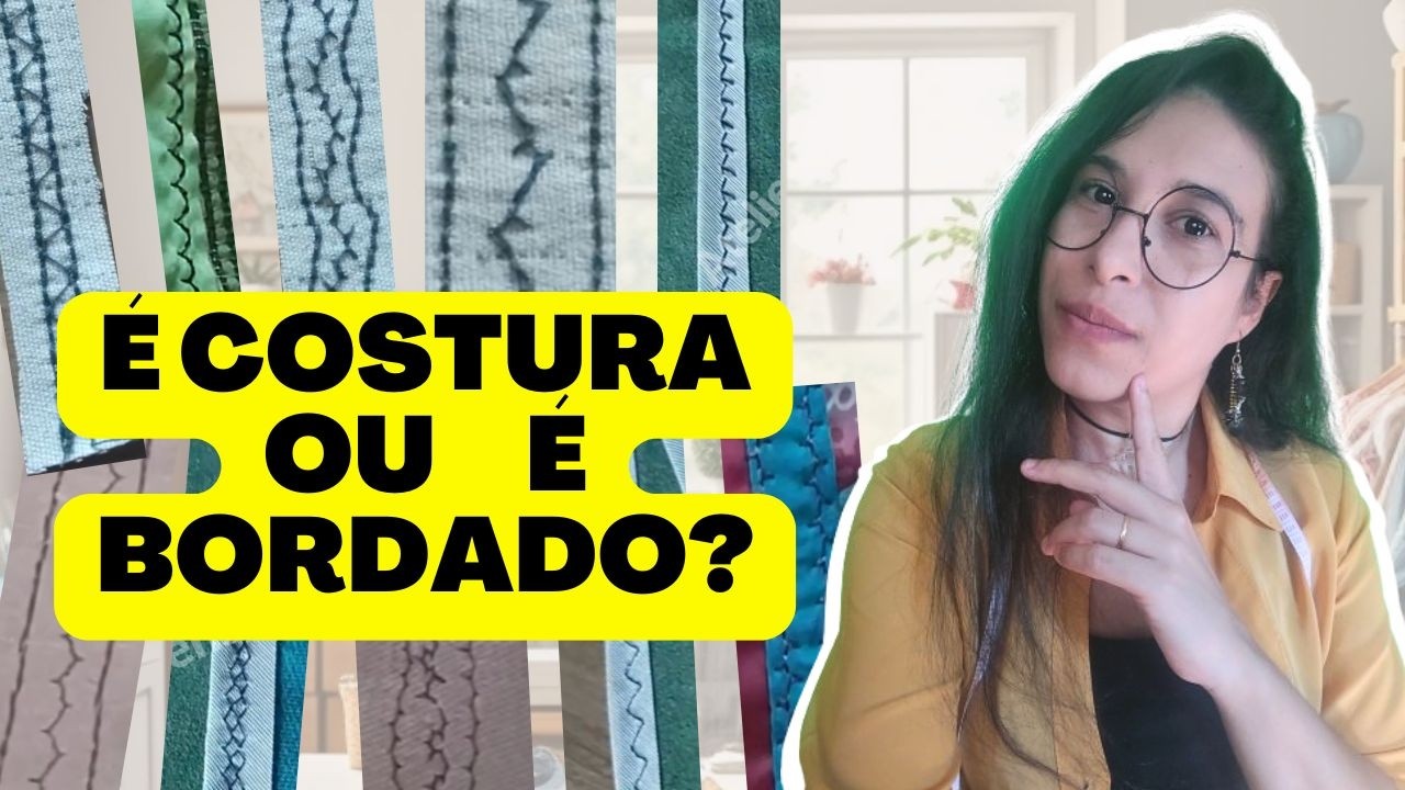 Costura ou Bordado | O Terror das Costureiras