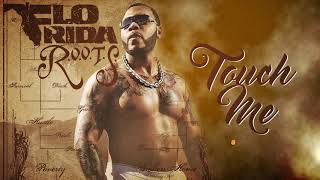 Flo Rida - Touch Me [Official Audio]