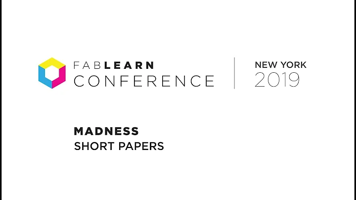 FabLearn 2019: Madness - Short Papers