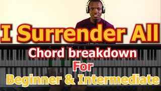 #34:  I Surrender All  Chord breakdown (Beginner & Intermediate level)