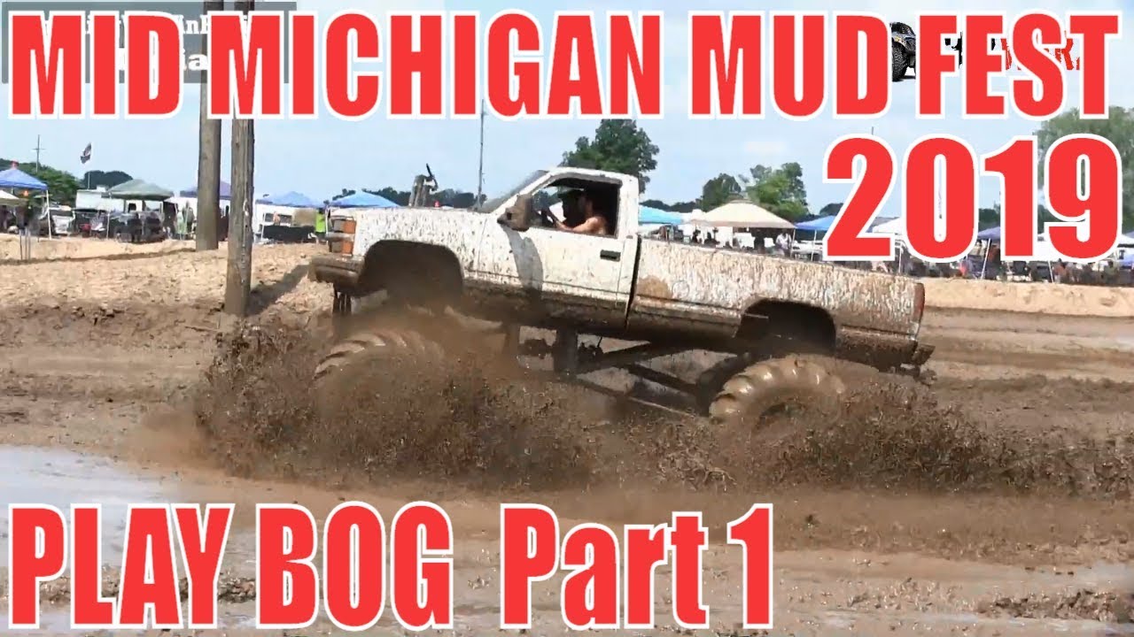 MID MICHIGAN MUDFEST 2019 MUD BOGGING ACTION PART 01 of 02 YouTube