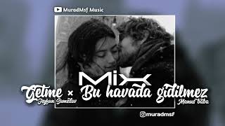 MIX (Getme × Bu havada gidilmez)