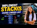 Implement Stack Using Linked List | DSA