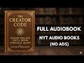 The Creator Code – Master This and You’ll Never Struggle Again | FULL AUDIOBOOK | NYT AUDIO BOOKS 