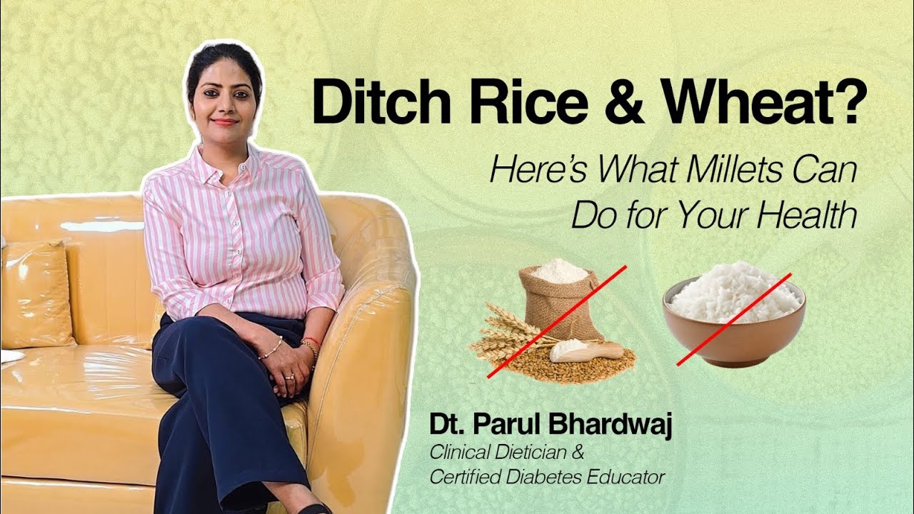 Millets are the Power house of Nutrition @ Dt Parul Bhardwaj