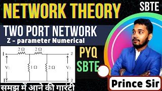 Z parameter Numerical | Two Port Network | PYQ | Prince Sir | SBTE | Guess Question | #sbte