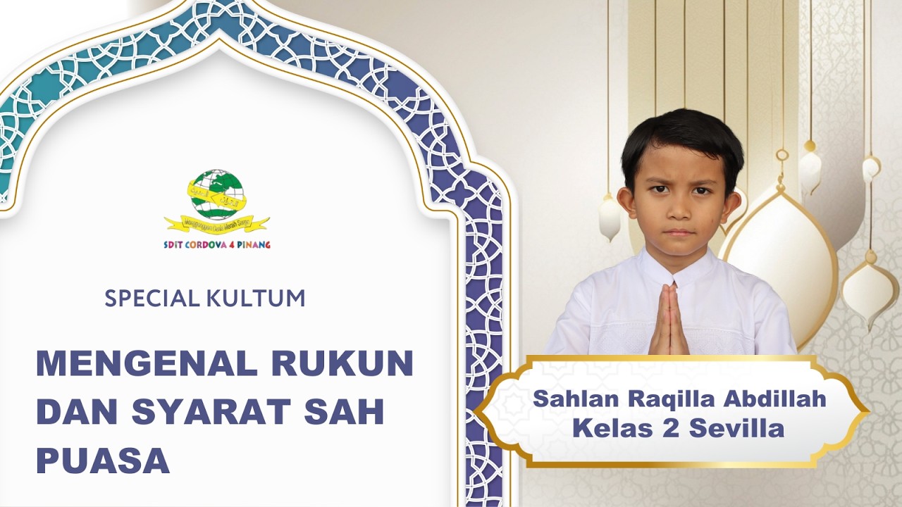 KULTUM BERBUKA_Sahlan Raqilla Abdillah (Mengenal Rukun dan Syarat Sah Puasa) 