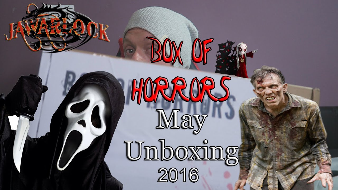 BOX OF HORRORS UNBOXING MAY 2016