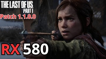 The Last of Us Part 1 - Patch 1.1.0.0 ( RX 580 2048SP ) -Gameplay