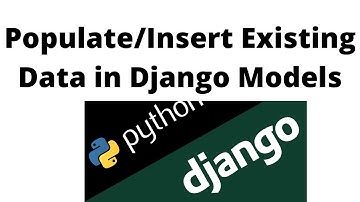 Populate/Insert Existing Data in Django Models