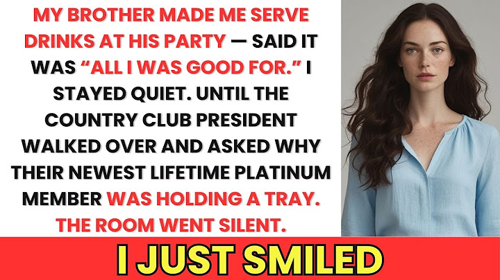 My Brother Made Me Serve Drinks At His Party—Until The Country Club President Asked Why...