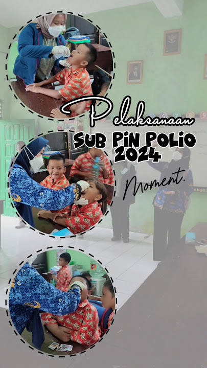 Pelaksanaan Sub Pin Polio 2024 #indonesiasehat #merdekabelajar