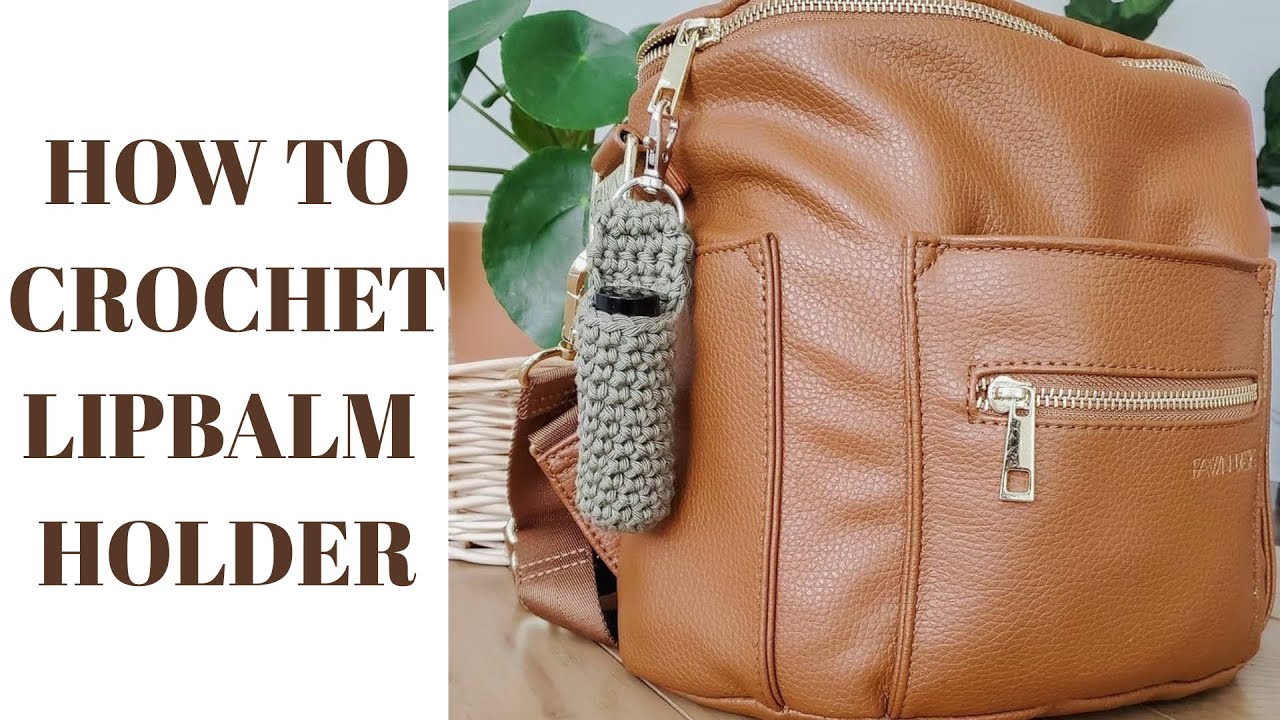 HOW TO CROCHET LIP BALM HOLDER | CROCHET CHAPSTICK HOLDER |HOW TO CROCHET TUTORIAL | DIY