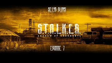 Selyp Plays: S.T.A.L.K.E.R. Shadow of Chernobyl - Part 7: The Bar