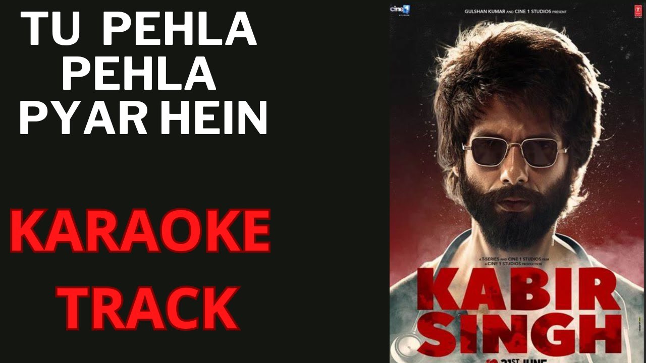 Tu Pehla Pehla Pyar Hai - Kabir Singh - Karaoke With Lyrics