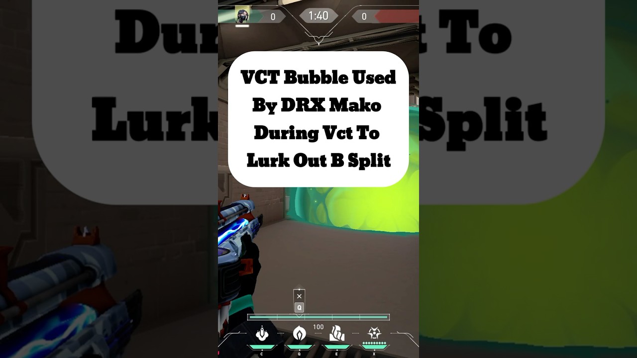 Wanna Lurk Out B Like Drx Mako Did In VCT? Use This Bubble!  