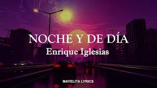 Noche y de día - Enrique Iglesias (Letra/Lyrics) Resimi