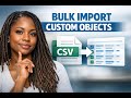 How to Bulk Import Custom Objects with CSV: Create or Update