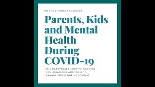 Webinar: Parents, Kids & Mental Health During the COVID-19 Crisis