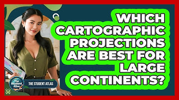 Which Cartographic Projections Are Best for Large Continents?