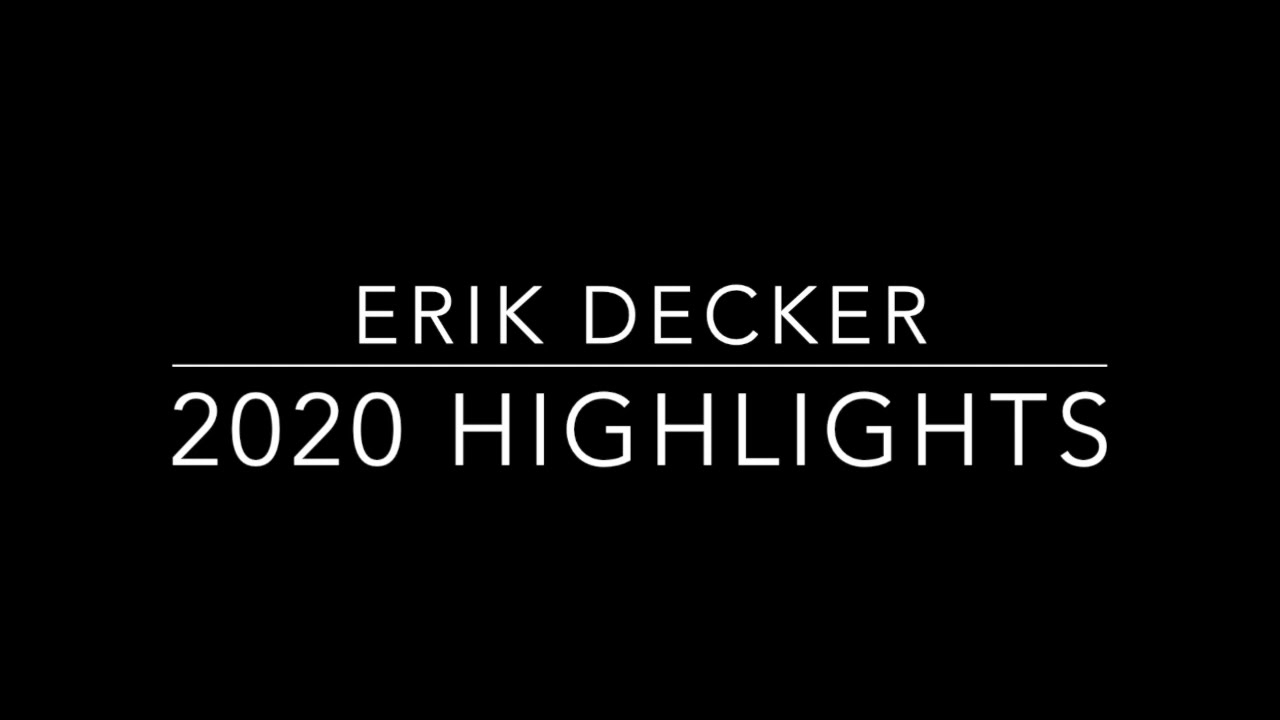Erik Decker Highlights 2020