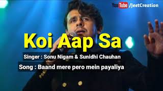 Bandh Mere Pairo Mein [Full Song Lyrics] Koi Aap Sa | JeetCreation