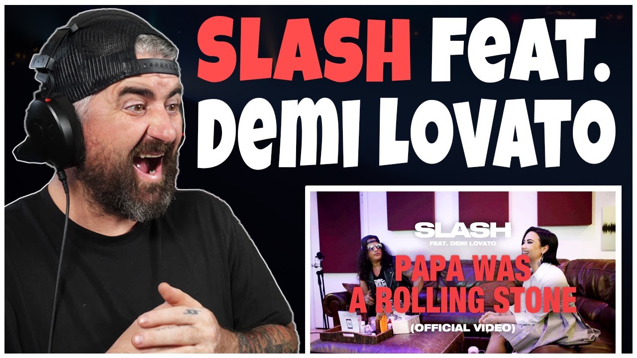 Slash feat. Demi Lovato - "Papa Was A Rolling Stone" (Rock Artist Reaction) Slash feat. Demi Lovato - "Papa Was A Rolling Stone" (Rock Artist Reaction)