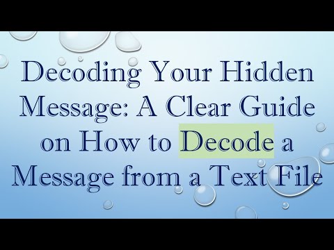 Decoding Your Hidden Message: A Clear Guide on How to Decode a Message from a Text File