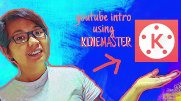 HOW TO MAKE YOUTUBE INTRO (EASIEST WAY) -- KINEMASTER