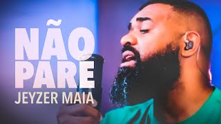 NÃO PARE | Jeyzer Maia (Cover) Midian Lima