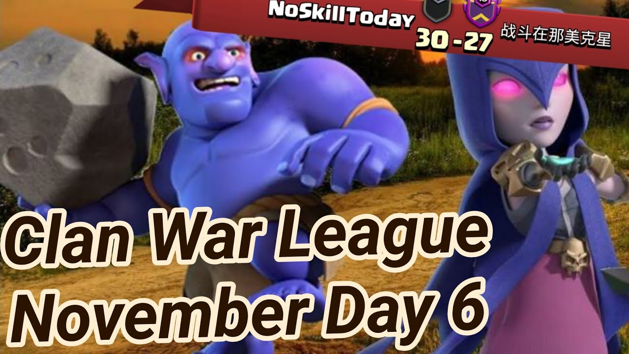 NoSkillToday vs 战斗在那美克星 | War League November Recaps | master League 1 | COC clash of clans 2018
