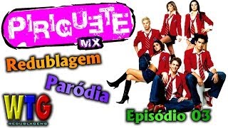 Piriguete MX Capítulo 03 (+16) Paródia/Redublagem de Rebelde México - #46