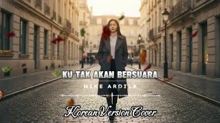 Ku Tak Akan Bersuara - Nike Ardila | Korean OST Version Cover by KoreaVerse Covers