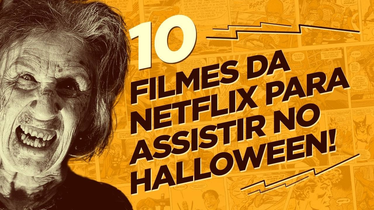 10 FILMES DA NETFLIX PARA ASSISTIR NO HALLOWEEN! 