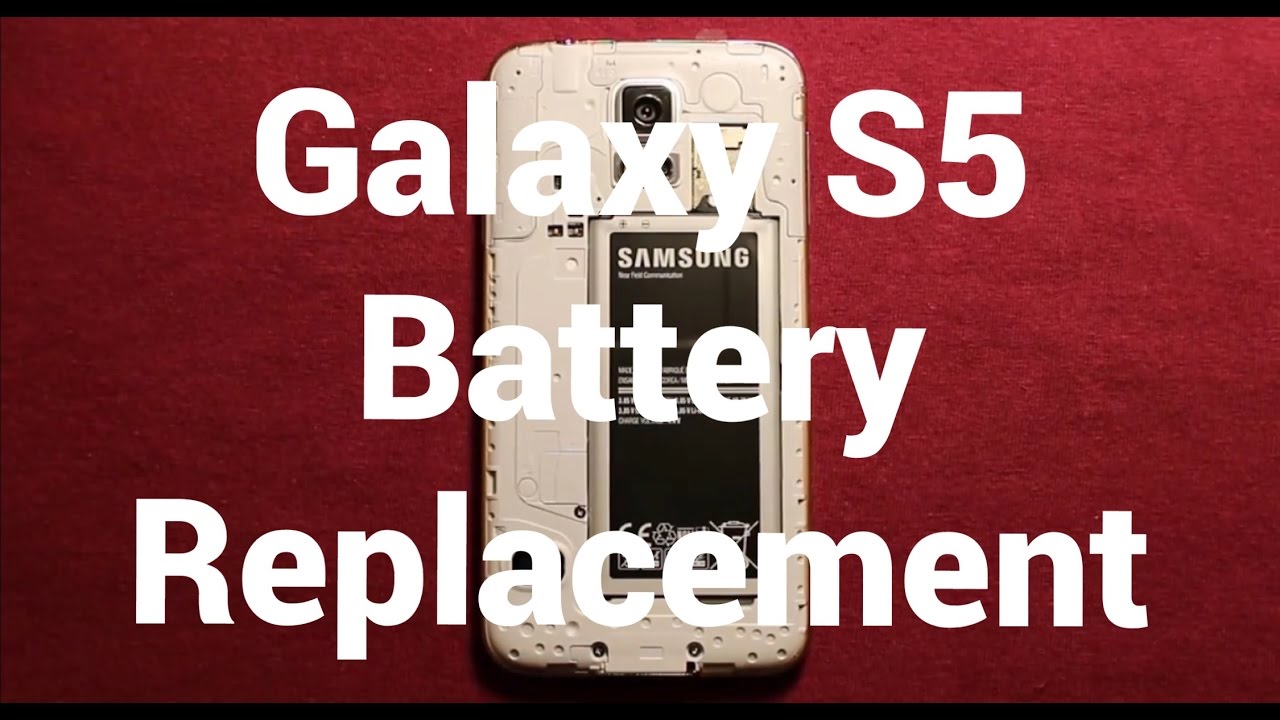 Galaxy S5 Battery Replacement How To Change Youtube