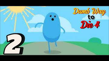 Dumb Way to die 4 - Gameplay Walkthrough - Part 2 (Android iOS)