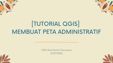 [TUTORIAL QGIS] Cara Membuat Peta Administratif