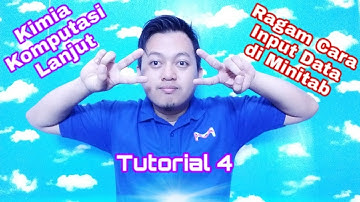 4. Ragam Cara Input Data di Minitab - Kimia Komputasi Lanjut