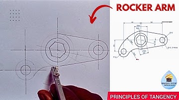 HOW TO USE PRINCIPLES OF TANGENCY TO CONSTRUCT A ROCKER ARM IN TECHNICAL AND ENGINEERING DRAWING.