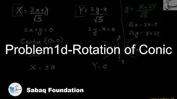 Problem1d-Rotation of Conic, Math Lecture | Sabaq.pk