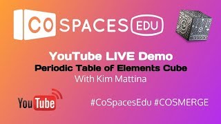 CoSpaces Edu LIVE Series: Periodic Table of Elements Merge Cube with Kim Mattina